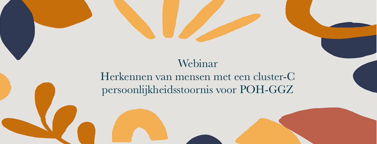 02-09-2022: Webinar ‘herkennen en omgaan met cluster-c persoonlijkheidsstoornissen voor POH-GGZ’